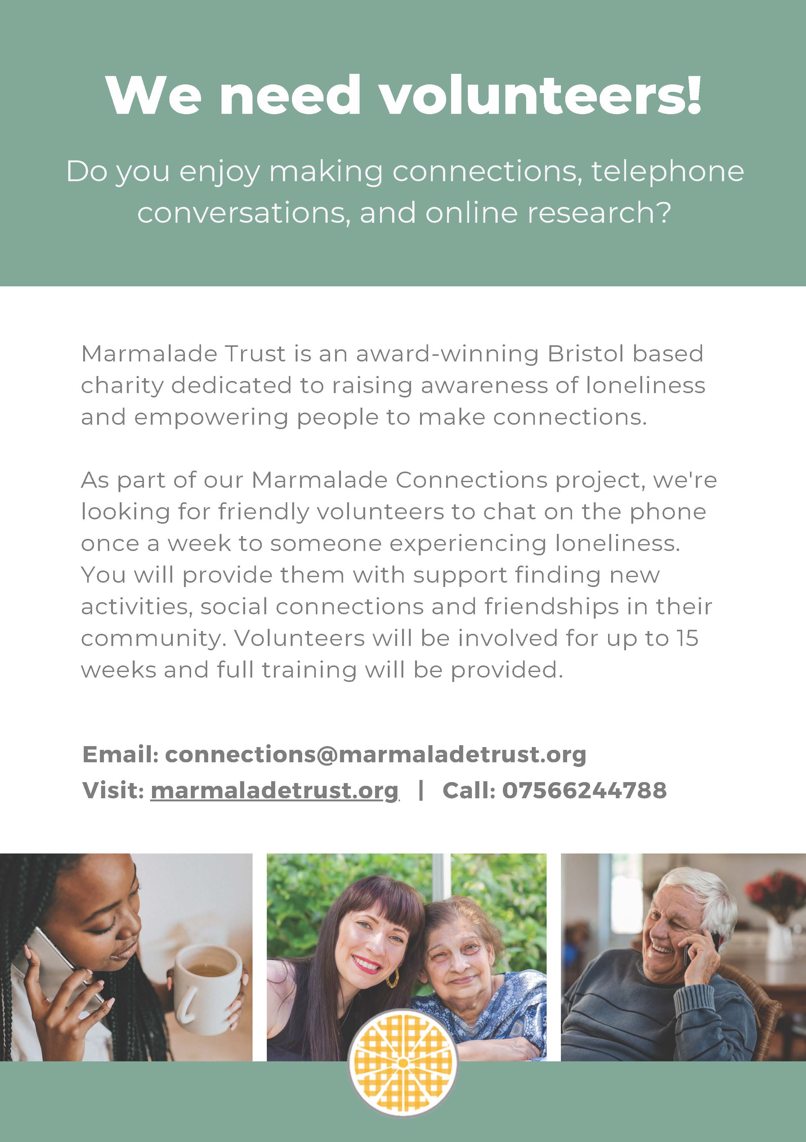 Marmalade trust need Volunteers. Do you enjoy making connections, telephone conversation and online research? Contact connections@marmaladetrust.org or visit their website to find out more marmaladetrust.org
